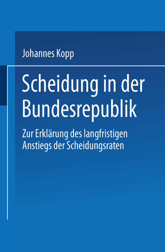 Scheidung in der Bundesrepublik: Zur Erklärung des langfristigen Anstiegs der Scheidungsraten book cover by Johannes Kopp
