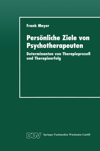 Persönliche Ziele von Psychotherapeuten: Determinanten von Therapieprozeß und Therapieerfolg (DUV: Psychologie) book cover by 