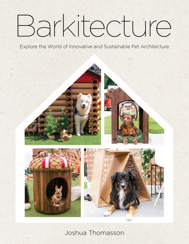 Barkitecture: Explore the World of Innovative and Sustainable Pet Architecture book cover by Joshua Thomasson
