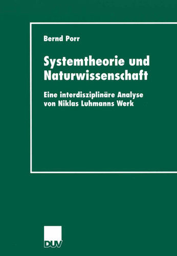 Systemtheorie und Naturwissenschaft: Eine interdisziplinäre Analyse von Niklas Luhmanns Werk book cover by Bernd Porr