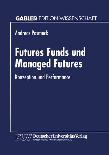 Futures Funds und Managed Futures: Konzeption und Performance book cover by Andreas Posmeck