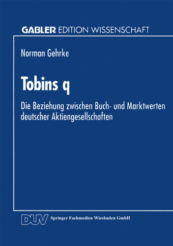 Tobins q: Die Beziehung zwischen Buch- und Marktwerten deutscher Aktiengesellschaften book cover by 