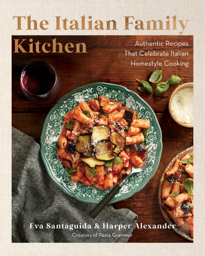The Italian Family Kitchen: Authentic Recipes That Celebrate Homestyle Italian Cooking book cover by Eva Santaguida, Harper Alexander