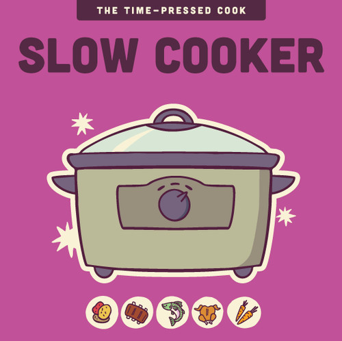 Slow Cooker (The Time-Pressed Cook) book cover by Editors of the Harvard Common Press