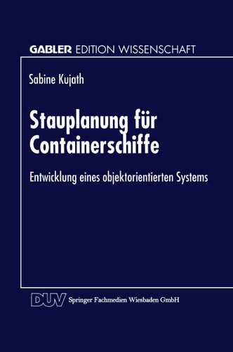 Stauplanung für Containerschiffe: Entwicklung eines objektorientierten Systems (Gabler Edition Wissenschaft) book cover by 