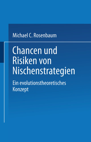 Chancen und Risiken von Nischenstrategien: Ein evolutionstheoretisches Konzept book cover by 