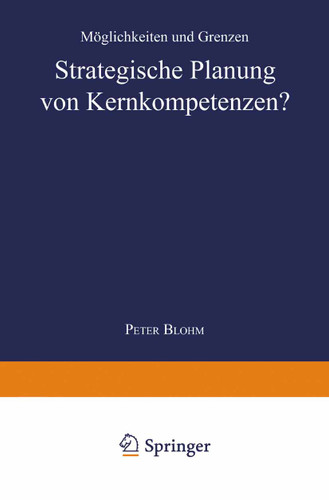 Strategische Planung von Kernkompetenzen?: Möglichkeiten und Grenzen book cover by Peter Blohm