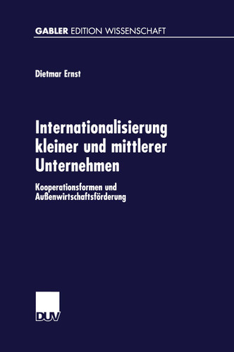 Internationalisierung kleiner und mittlerer Unternehmen: Kooperationsformen und Außenwirtschaftsförderung (Gabler Edition Wissenschaft) book cover by 