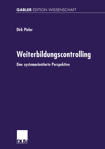 Weiterbildungscontrolling: Eine systemorientierte Perspektive book cover by Dirk Pieler