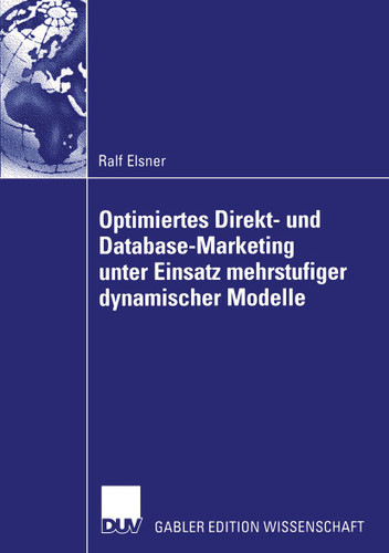 Optimiertes Direkt- und Database-Marketing unter Einsatz mehrstufiger dynamischer Modelle book cover by Ralf Elsner