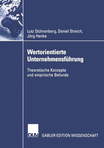 Wertorientierte Unternehmensführung: Theoretische Konzepte und empirische Befunde book cover by Lutz Stührenberg, Daniel Streich, Jörg Henke