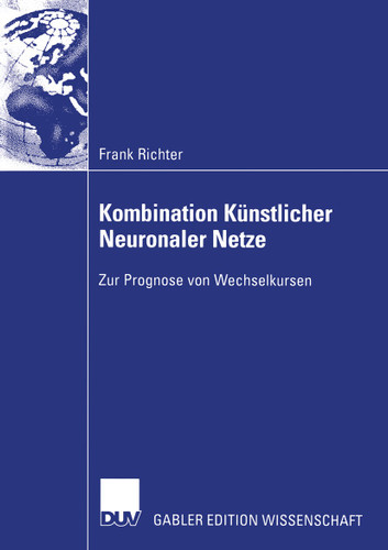 Kombination Künstlicher Neuronaler Netze: Zur Prognose von Wechselkursen book cover by Frank Richter