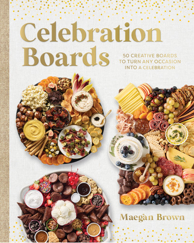 Celebration Boards: 50 Creative Boards to Turn Any Occasion into a Celebration book cover by Maegan Brown