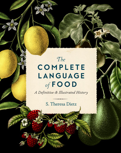 The Complete Language of Food: A Definitive and Illustrated History (Complete Illustrated Encyclopedia) book cover by S. Theresa Dietz