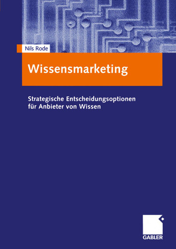Wissensmarketing: Strategische Entscheidungsoptionen für Anbieter von Wissen book cover by Nils Rode