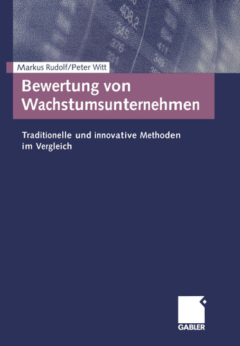 Bewertung von Wachstumsunternehmen: Traditionelle und innovative Methoden im Vergleich book cover by Markus Rudolf, Peter Witt