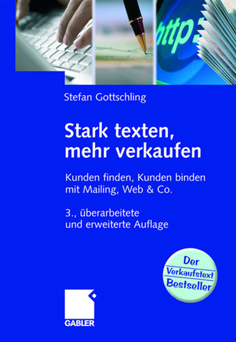 Stark texten, mehr verkaufen: Kunden finden, Kunden binden mit Mailing, Web & Co. book cover by Stefan Gottschling