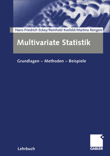 Multivariate Statistik: Grundlagen — Methoden — Beispiele book cover by Hans Friedrich Eckey, Reinhold Kosfeld, Martina Rengers