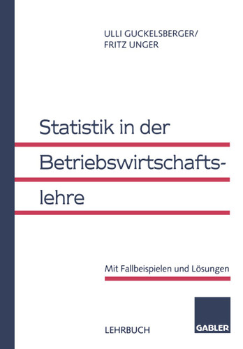 Statistik in der Betriebswirtschaftslehre book cover by Ullrich Guckelsberger, Fritz Unger