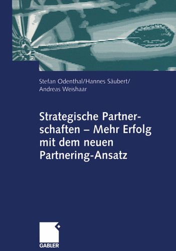Strategische Partnerschaften — Mehr Erfolg mit dem neuen Partnering-Ansatz book cover by Stefan Odenthal, Hannes Säubert, Andreas Weishaar