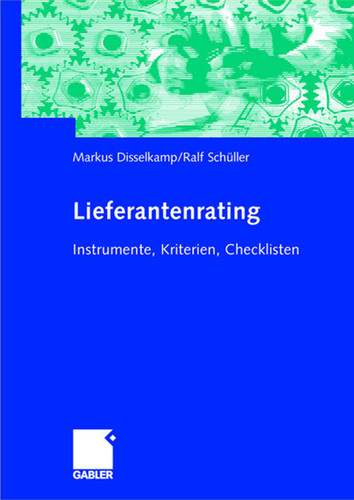 Lieferantenrating: Instrumente, Kriterien, Checklisten book cover by Marcus Disselkamp, Rudolf Schüller