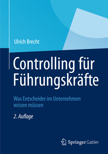 Controlling für Führungskräfte: Was Entscheider im Unternehmen wissen müssen book cover by Ulrich Brecht