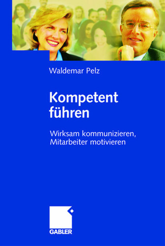 Kompetent führen: Wirksam kommunizieren, Mitarbeiter motivieren book cover by Waldemar Pelz