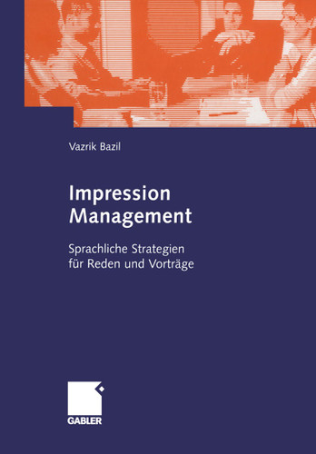 Impression Management: Sprachliche Strategien für Reden und Vorträge book cover by Vazrik Bazil