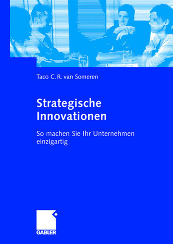 Strategische Innovationen: So machen Sie Ihr Unternehmen einzigartig book cover by Taco C.R. van Someren