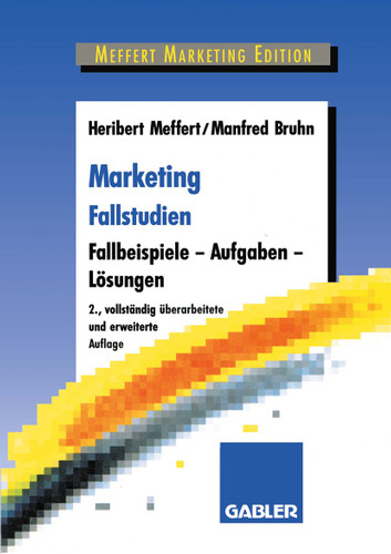 Marketing Fallstudien: Fallbeispiele — Aufgaben — Lösungen book cover by Heribert Meffert, Manfred Bruhn