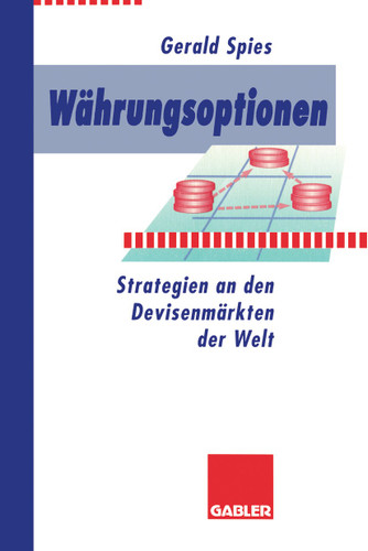 Währungsoptionen: Strategien an den Devisenmärkten der Welt book cover by Gerald Spies