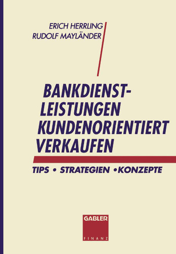 Bankdienstleistungen kundenorientiert verkaufen: Tips - Strategien - Konzepte book cover by Erich Herrling, Mayländer Rudolf