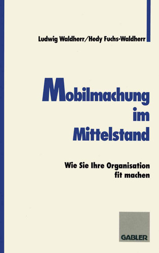 Mobilmachung im Mittelstand: Wie Sie Ihre Organisation fit machen book cover by Hedy Fuchs-Waldherr