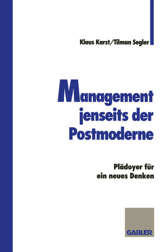 Management jenseits der Postmoderne: Plädoyer für ein neues Denken book cover by Tilman Segler