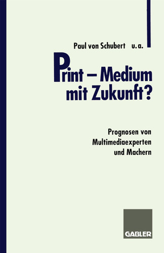 Print — Medium mit Zukunft?: Prognosen von Multimediaexperten und Machern book cover by 