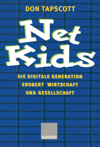Net Kids: Die digitale Generation Erobert Wirtschaft und Gesellschaft book cover by 
