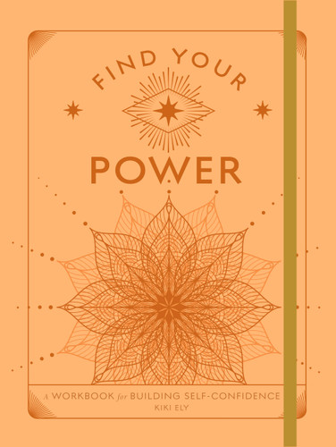 Find Your Power: A Workbook for Building Self-Confidence (Wellness Workbooks) book cover by Kiki Ely