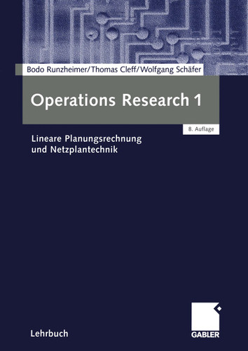 Operations Research 1: Lineare Planungsrechnung und Netzplantechnik book cover by Bodo Runzheimer, Thomas Cleff, Wolfgang Schäfer