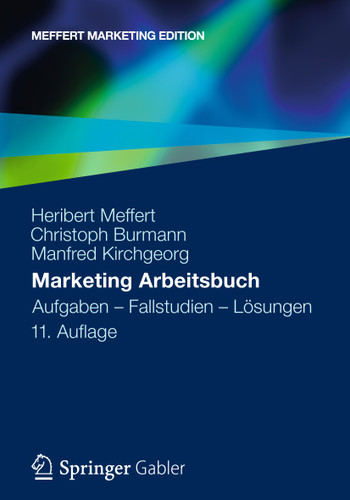 Marketing Arbeitsbuch: Aufgaben - Fallstudien - Lösungen book cover by Heribert Meffert, Christoph Burmann, Manfred Kirchgeorg
