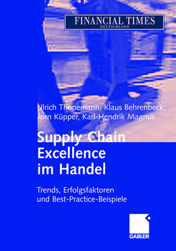 Supply Chain Excellence im Handel: Trends, Erfolgsfaktoren und Best-Practice-Beispiele book cover by Ulrich Thonemann, Klaus Behrenbeck, Jörn Küpper, Karl-Hendrik Magnus