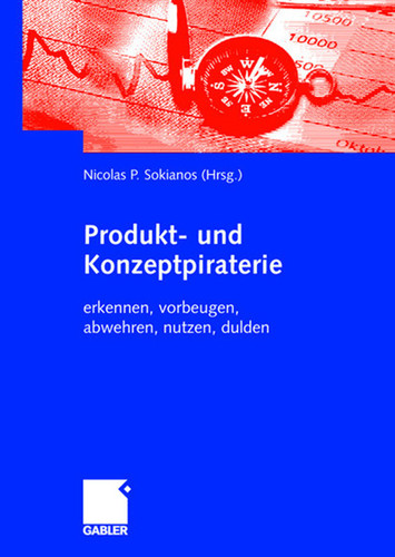 Produkt- und Konzeptpiraterie: erkennen, vorbeugen, abwehren, nutzen, dulden book cover by 