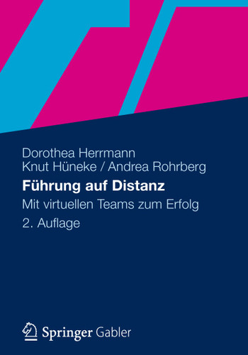 Führung auf Distanz: Mit virtuellen Teams zum Erfolg book cover by Dorothea Herrmann, Knut Hüneke, Andrea Rohrberg