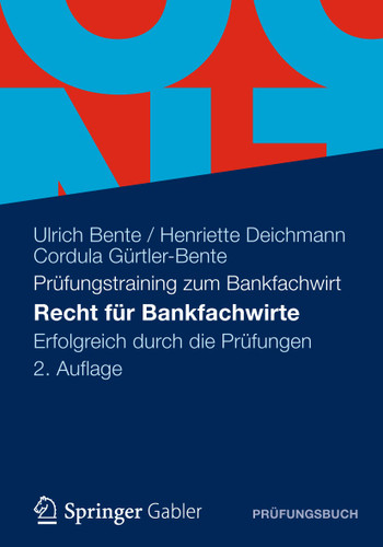Recht für Bankfachwirte: Erfolgreich durch die Prüfungen book cover by Ulrich Bente, Henriette Deichmann, Cordula Gürtler-Bente