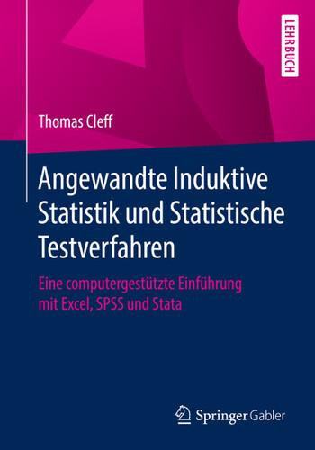 Angewandte Induktive Statistik und Statistische Testverfahren: Eine computergestützte Einführung mit Excel, SPSS und Stata book cover by Thomas Cleff