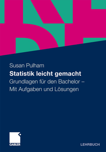 Statistik leicht gemacht: Grundlagen für den Bachelor. Mit Aufgaben und Lösungen book cover by Susan Pulham
