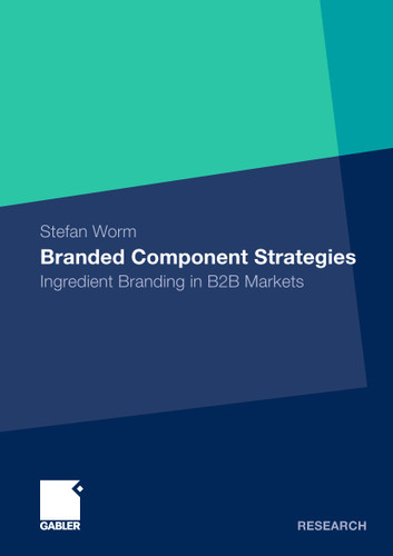 Branded Component Strategies: Ingredient Branding in B2B Markets book cover by Stefan Worm