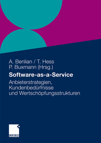 Software-as-a-Service: Anbieterstrategien, Kundenbedürfnisse und Wertschöpfungsstrukturen book cover by 