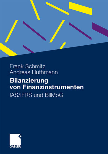 Bilanzierung von Finanzinstrumenten: IAS/IFRS und BilMoG book cover by Frank Schmitz, Andreas Huthmann