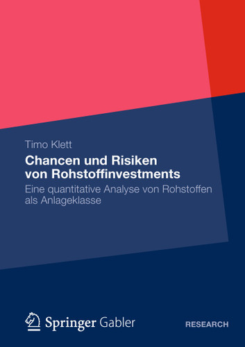 Chancen und Risiken von Rohstoffinvestments: Eine quantitative Analyse von Rohstoffen als Anlageklasse book cover by Timo Klett