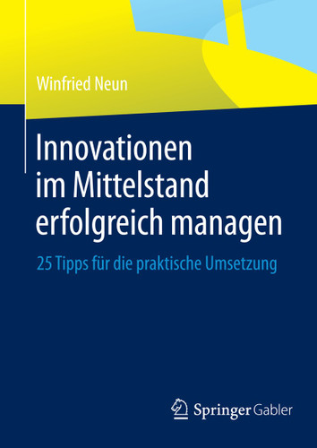 Innovationen im Mittelstand erfolgreich managen: 25 Tipps für die praktische Umsetzung book cover by Winfried Neun